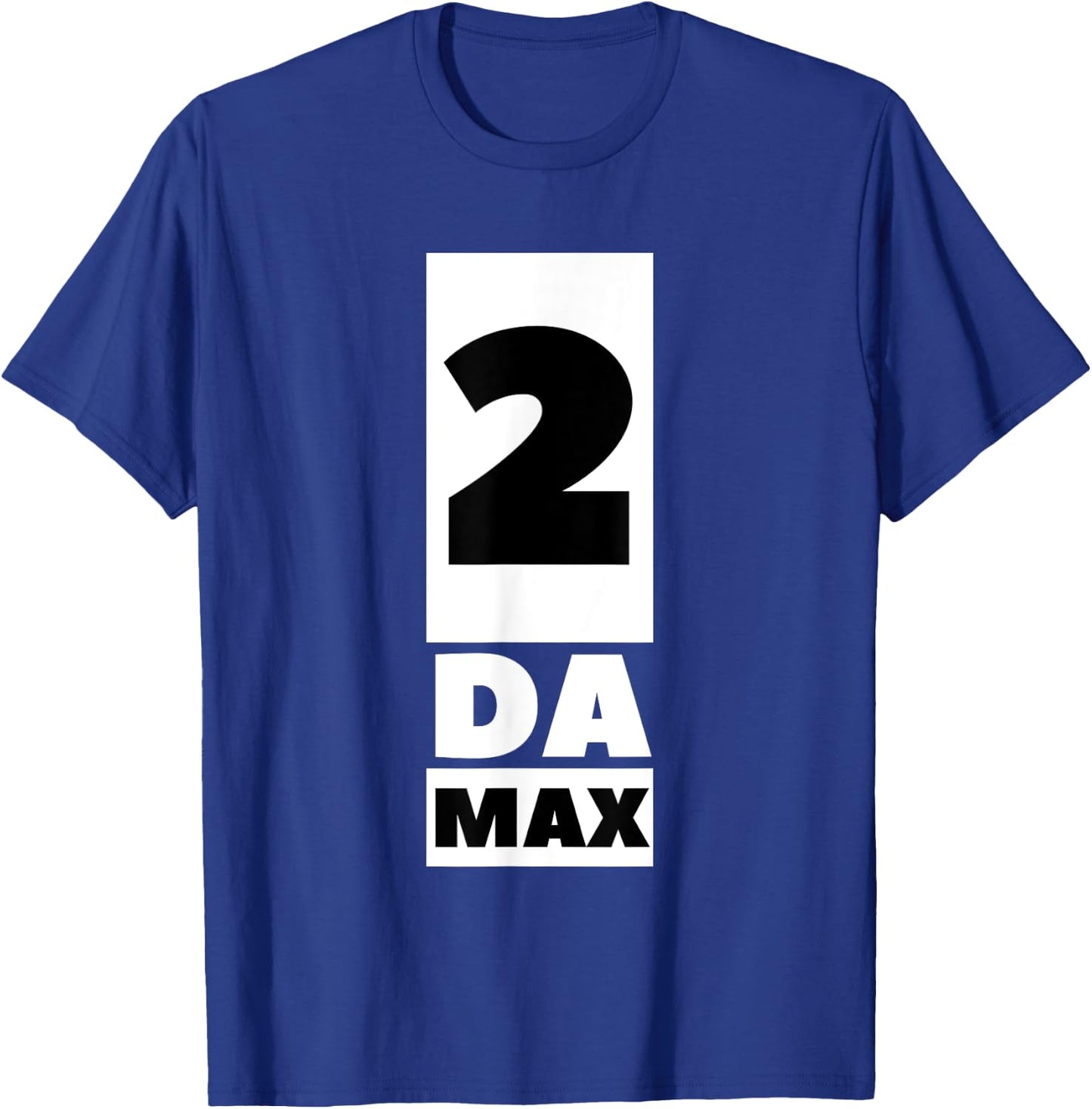 2 Da Max Gym Workout Gain Abs Muscles Weight Lifting Effort T-Shirt - T-Shirt | Royal