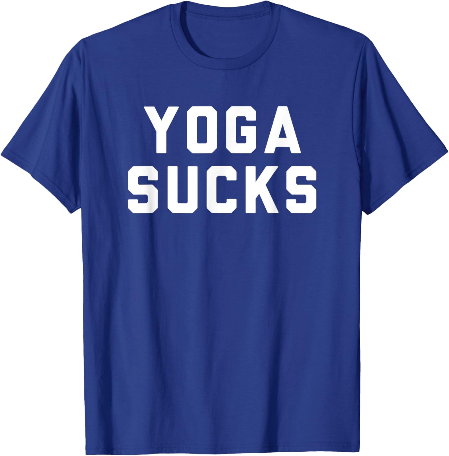 Yoga Sucks T-Shirt - T-Shirt | Royal