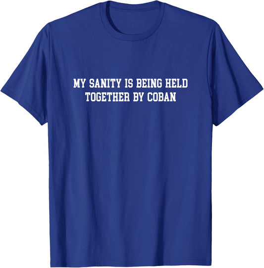 My Sanity Is Being Held Together By Coban Funny Nurse T-Shirt - T-Shirt | Royal