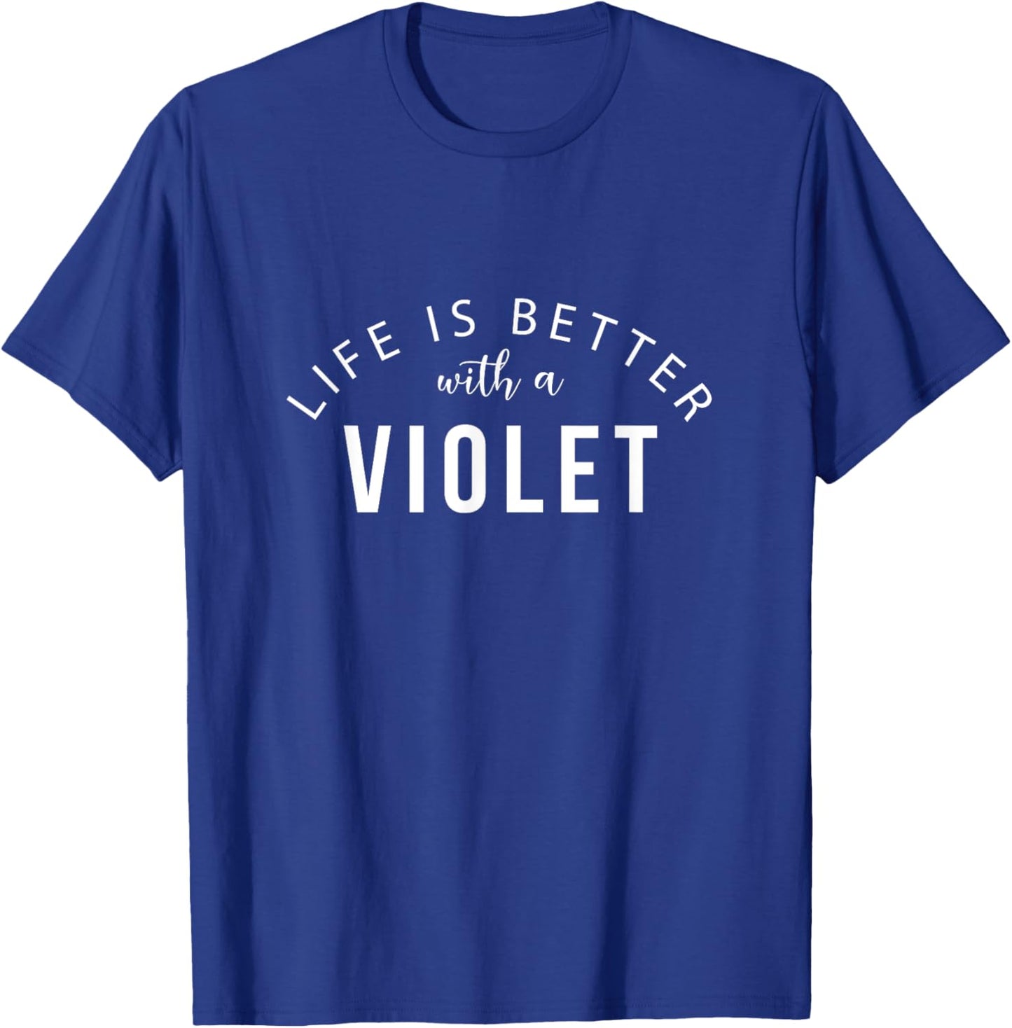 Life is Better with a Violet Personalized Funny Name T-Shirt - T-Shirt | Royal
