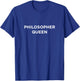 Philosopher Queen T-Shirt - T-Shirt | Royal