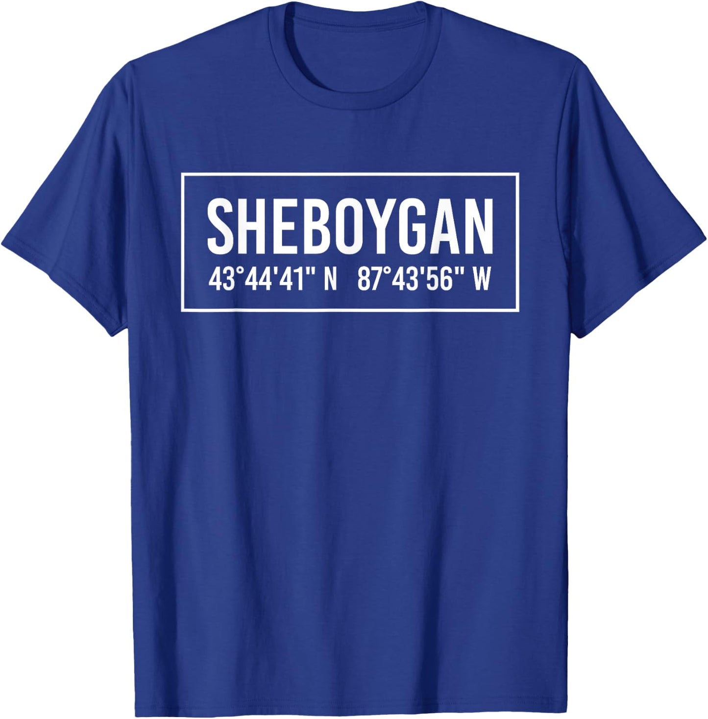 SHEBOYGAN WI WISCONSIN Funny City Coordinates Home Gift T-Shirt - T-Shirt | Royal