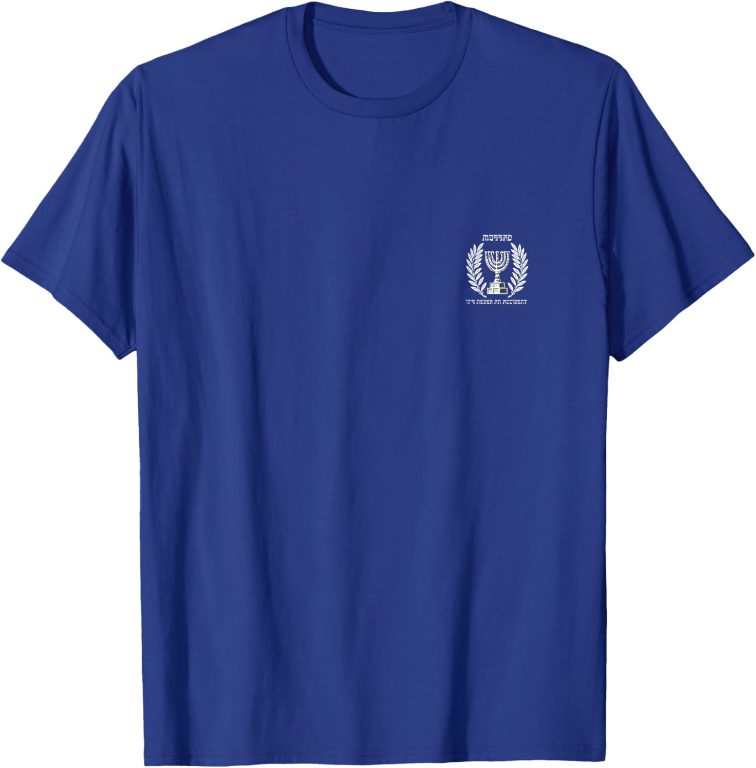 Mossad - It's Never An Accident T-Shirt - T-Shirt | Royal