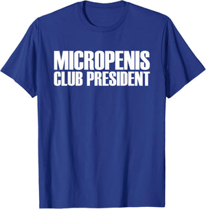 Micropenis Club President T-Shirt - T-Shirt | Royal