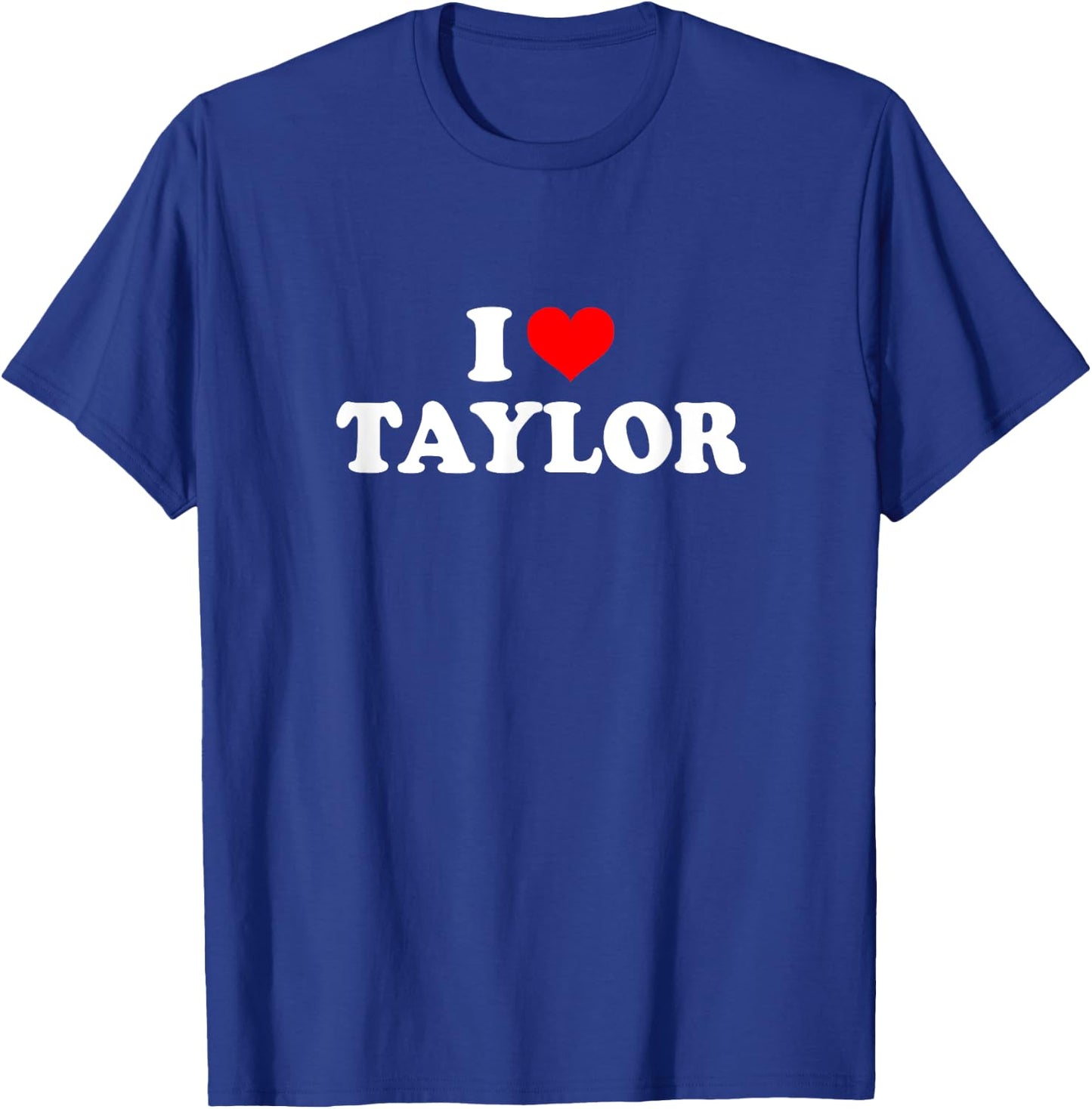 Taylor - I love Taylor T-Shirt - T-Shirt | Royal