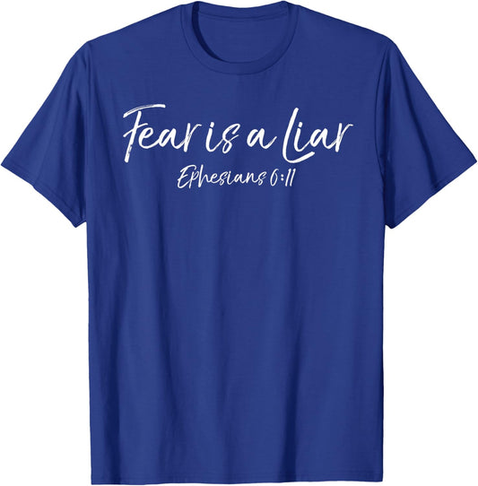 Bible Verse Gift Faith Quote Ephesians 6:11 Fear is a Liar T-Shirt - T-Shirt | Royal