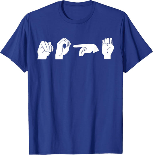 Funny ASL American Sign Language T-Shirt - T-Shirt | Royal
