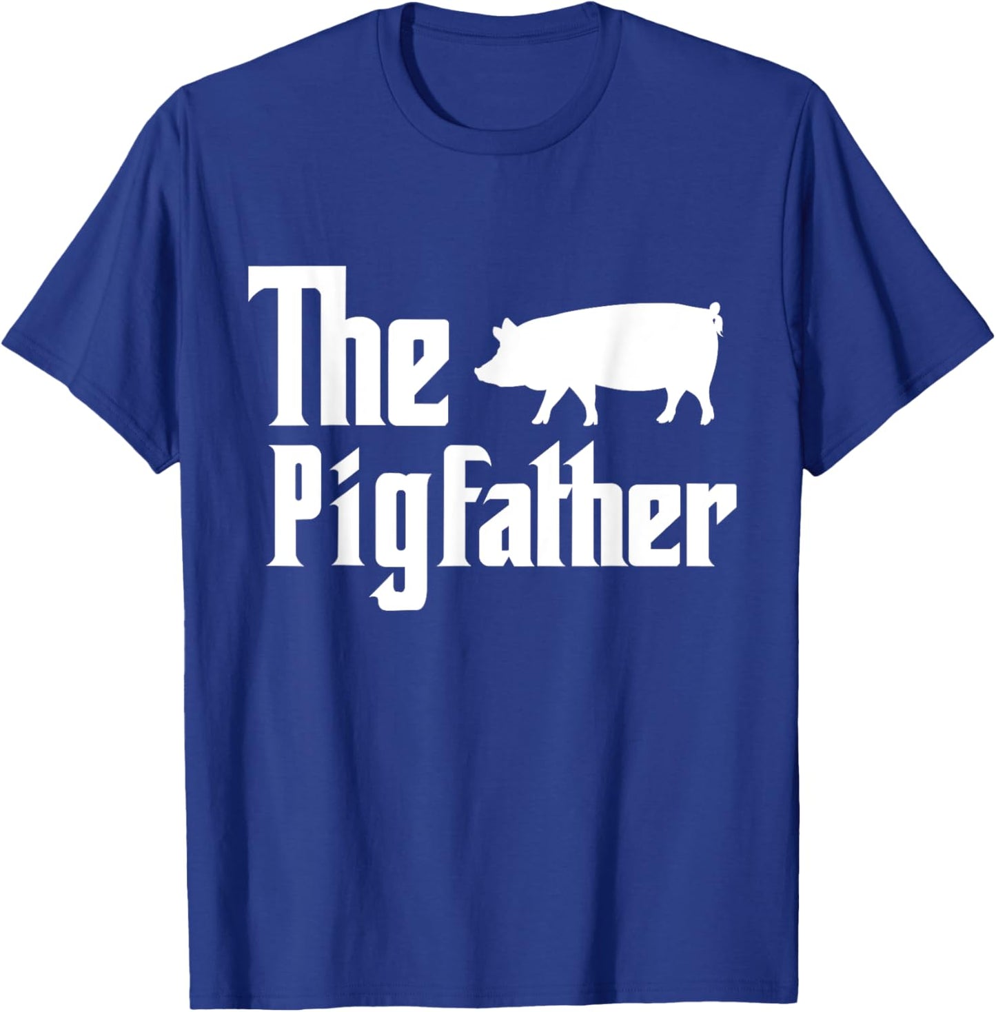 The Pigfather Pig Lover Farming Dad Funny Farmer Father T-Shirt - T-Shirt | Royal