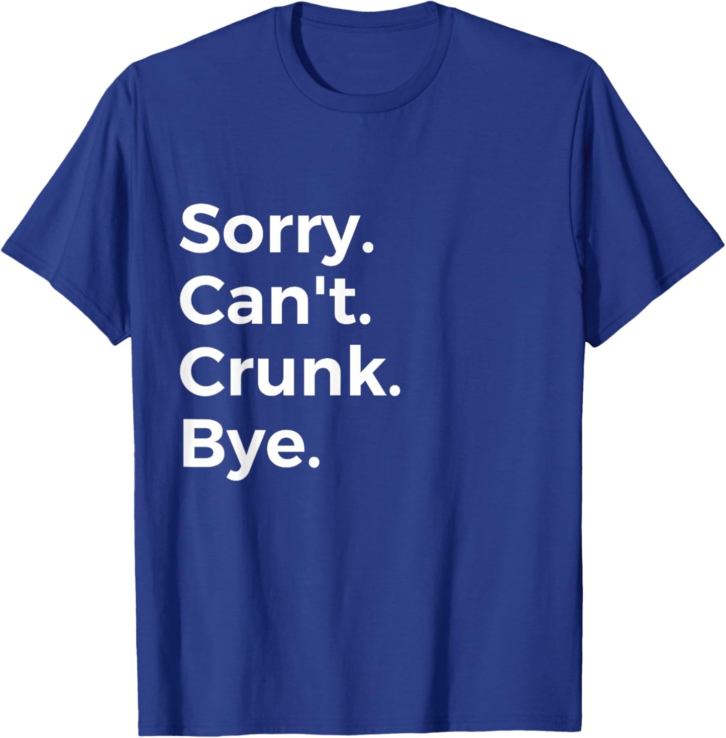 Sorry Can't Crunk Bye Musician Music Lover Music T-Shirt - T-Shirt | Royal
