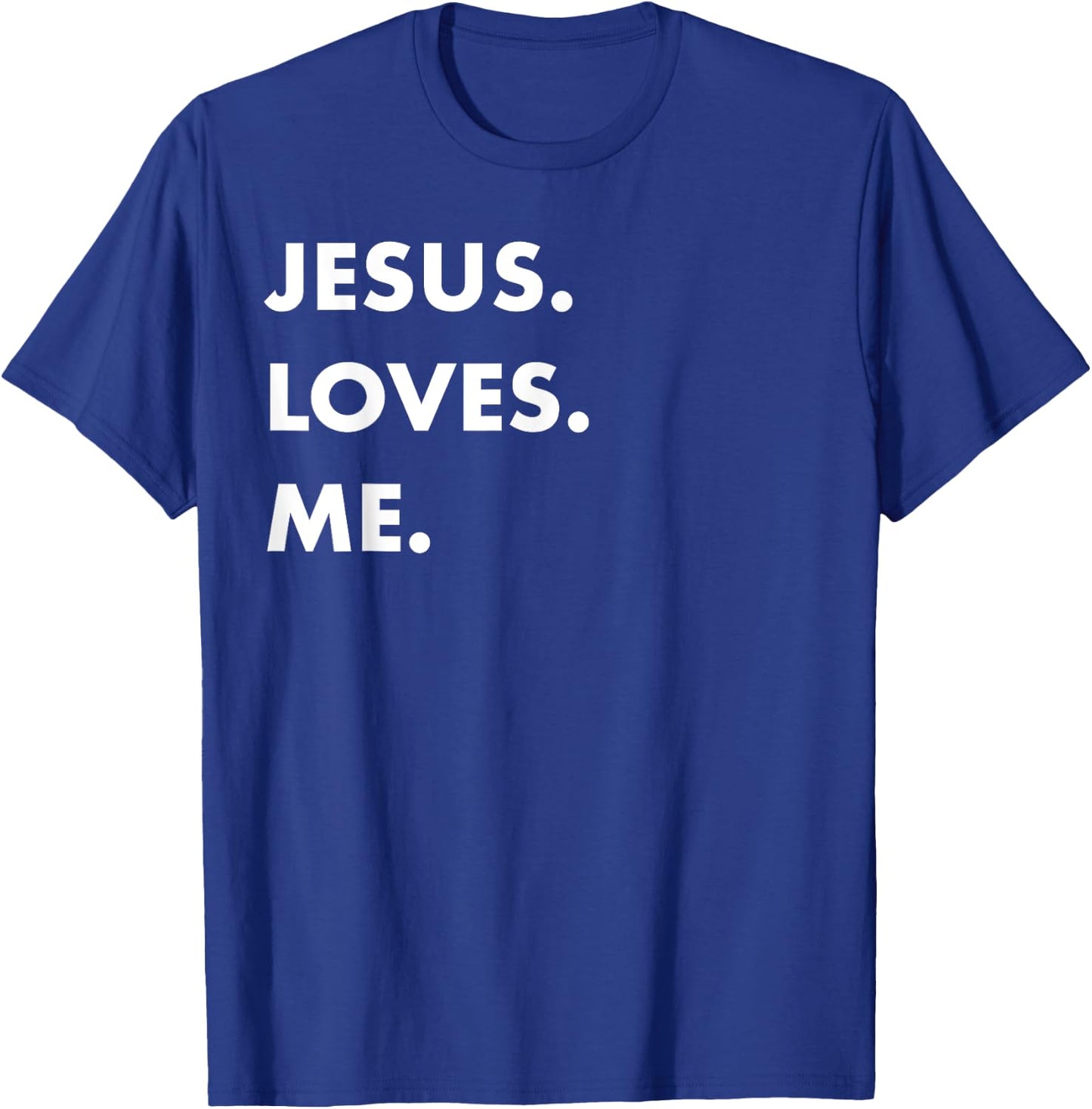 Jesus Loves Me Christian Believe God Love Faith T-Shirt - T-Shirt | Royal