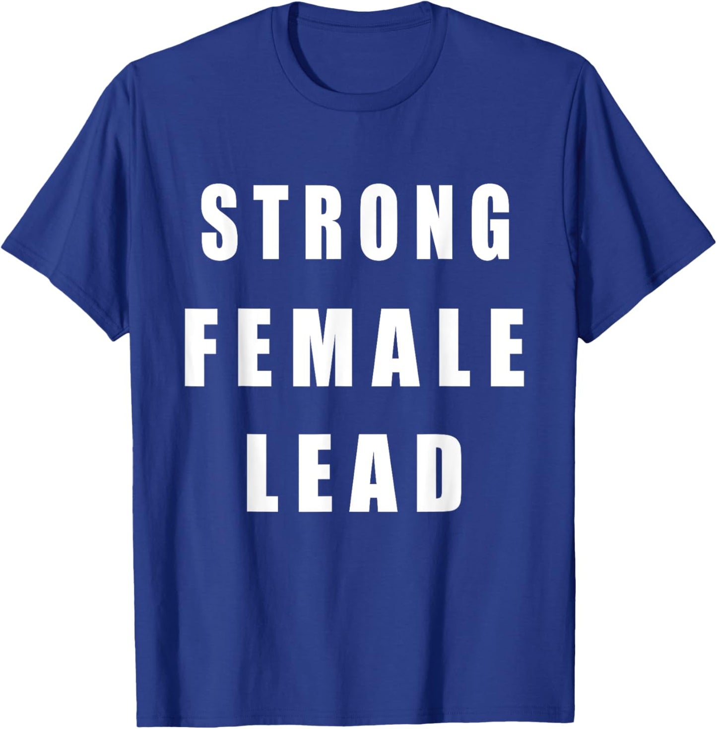 Strong Female Lead T-Shirt - T-Shirt | Royal