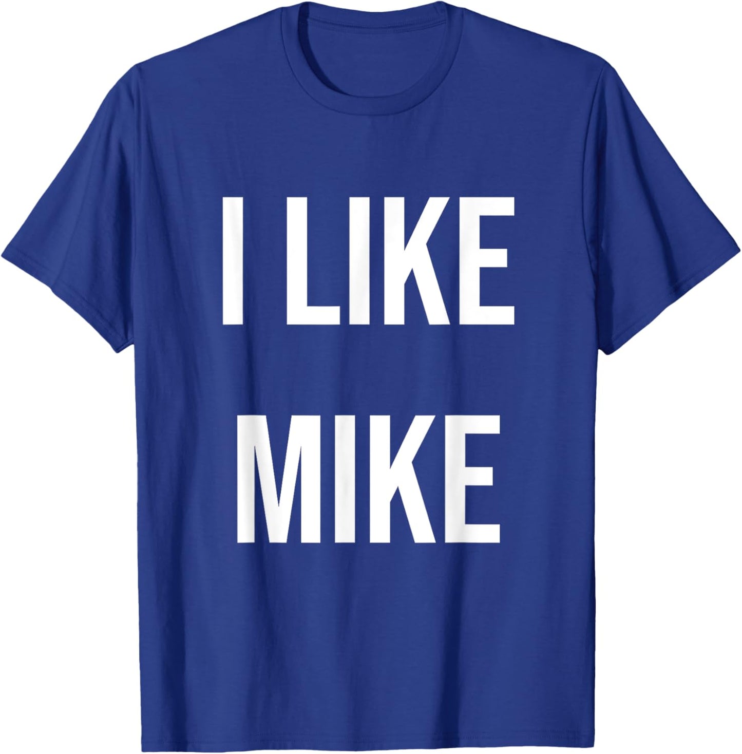 I Like Mike T-Shirt - T-Shirt | Royal