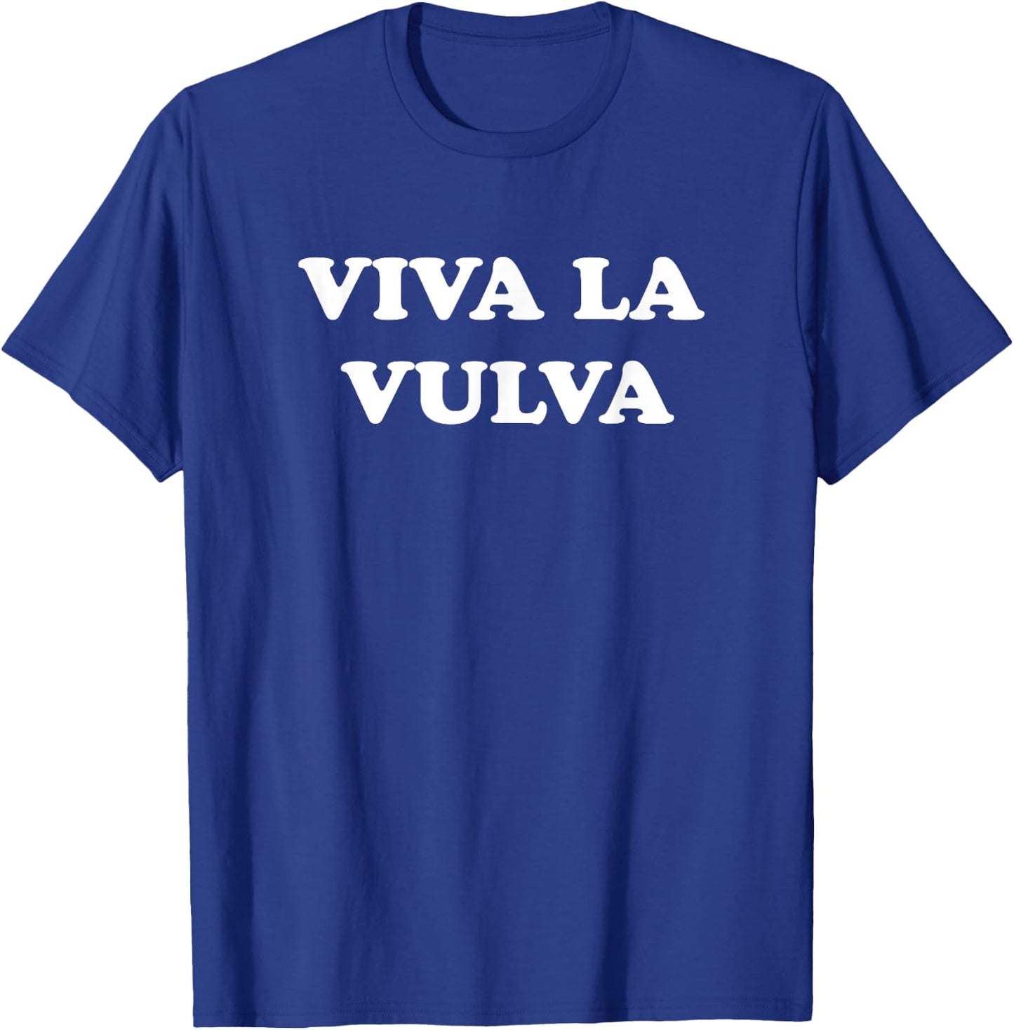 Viva La Vulva T-Shirt - T-Shirt | Royal