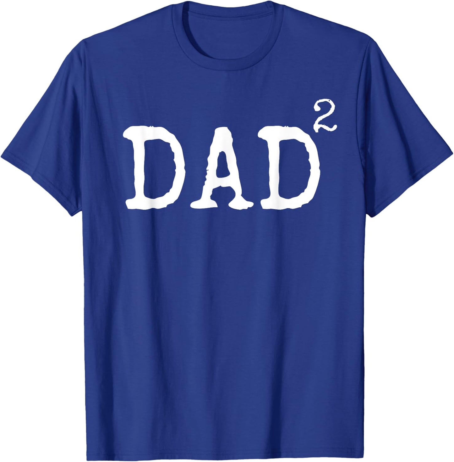 Father of 2 Kids Gift Dad Squared Dad to the Second Power T-Shirt - T-Shirt | Royal