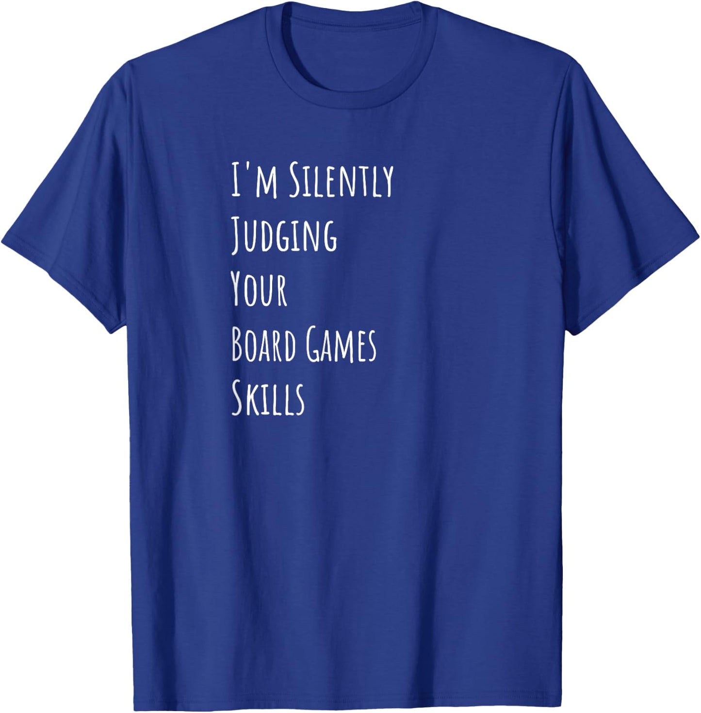 I'm Silently Judging Your Board Games Skills T-Shirt - T-Shirt | Royal