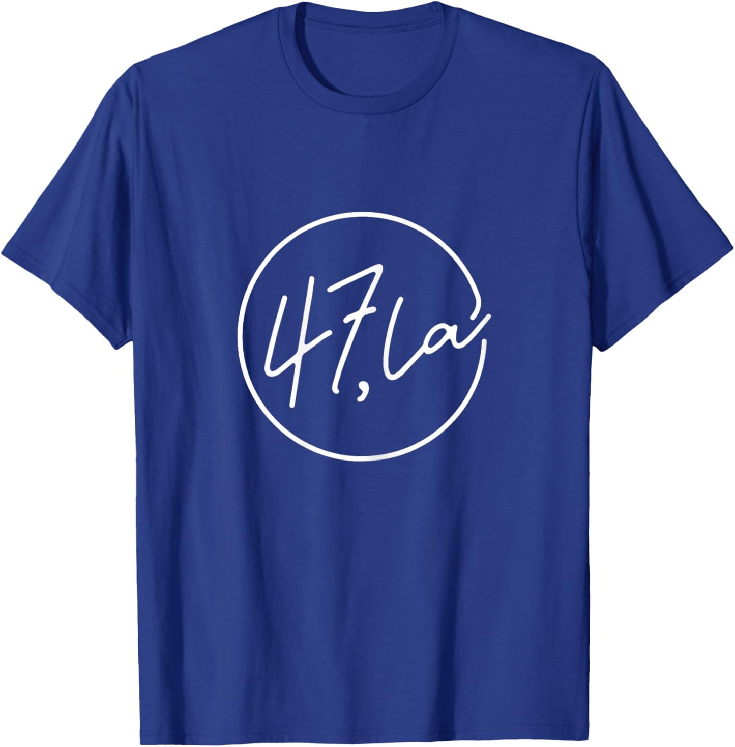 47 Comma La 47th President Feminine Elegant 47,la T-Shirt - T-Shirt | Royal
