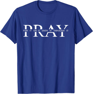 Pray On It Over It Through It Women Letter Printed Graphic T-Shirt - T-Shirt | Royal