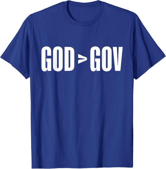 God Is Greater Than Government God > Gov Anti-Government T-Shirt - T-Shirt | Royal