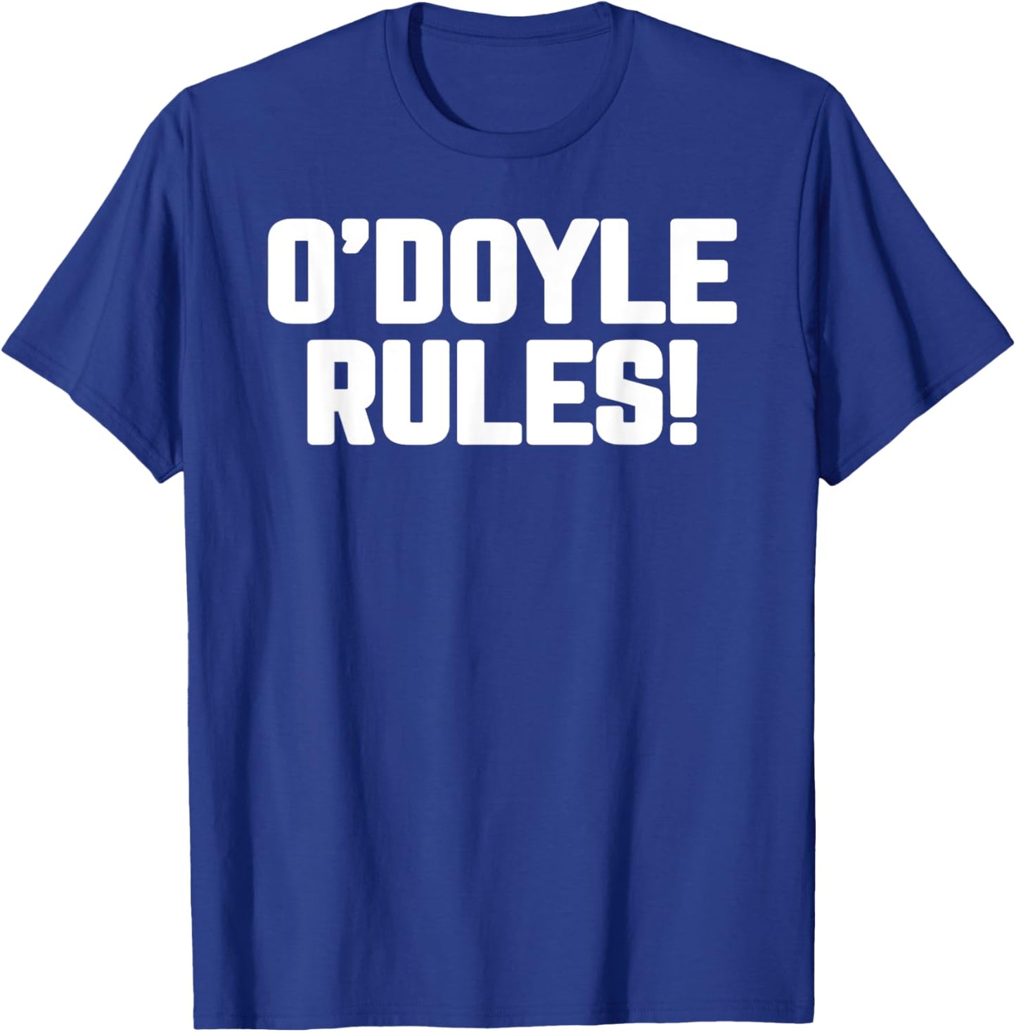O'Doyle Rules Funny Family Motto Classic Quirky Catchphrase T-Shirt - T-Shirt | Royal