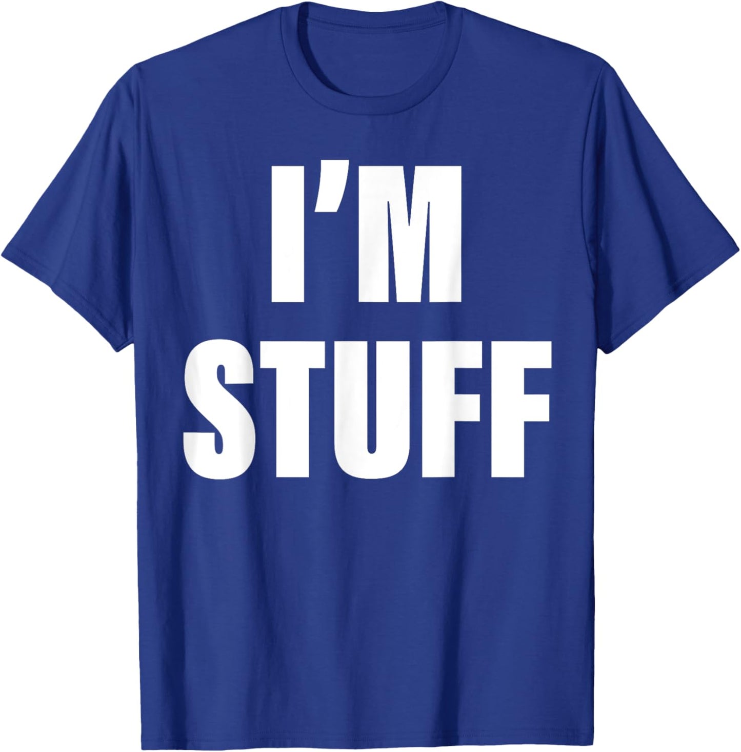 I'm Stuff Funny Couple I Was Doing Stuff T-Shirt - T-Shirt | Royal