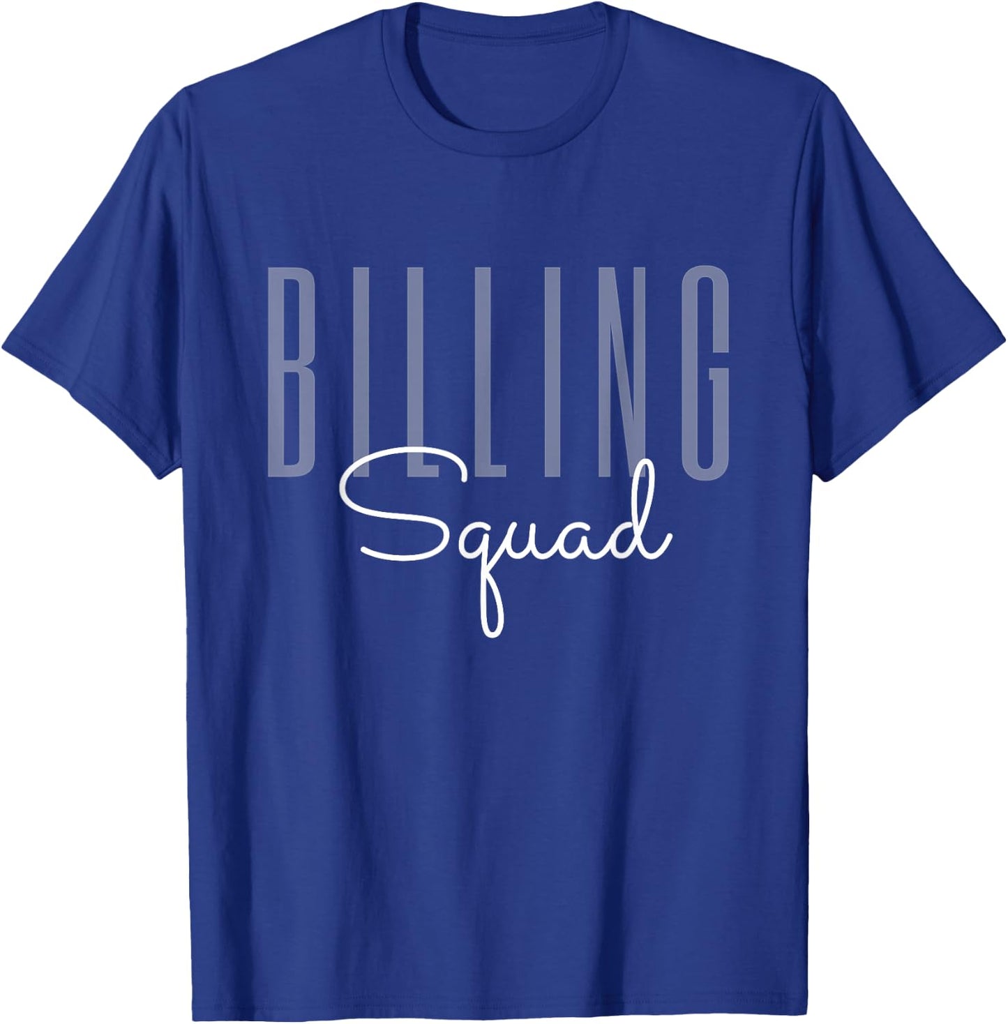 Billing Squad Medical Billing Specialist Coding Clinical T-Shirt - T-Shirt | Royal