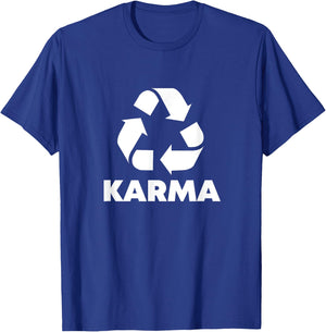 Karma What Goes Around Comes Around - Funny Recycle Graphic T-Shirt - T-Shirt | Royal