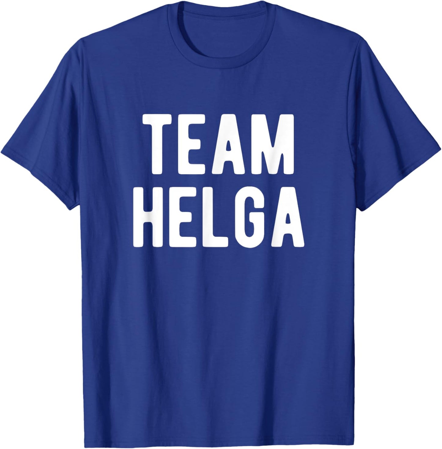 Team Helga Support Family Member Favorite Named Helga T-Shirt - T-Shirt | Royal
