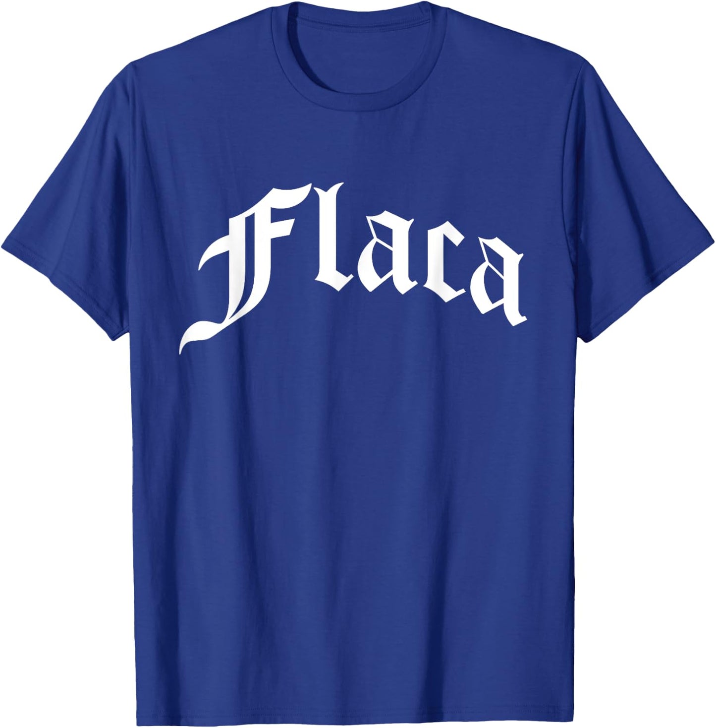 Flaca Chola Chicana Mexican American Pride Hispanic Latino T-Shirt - T-Shirt | Royal