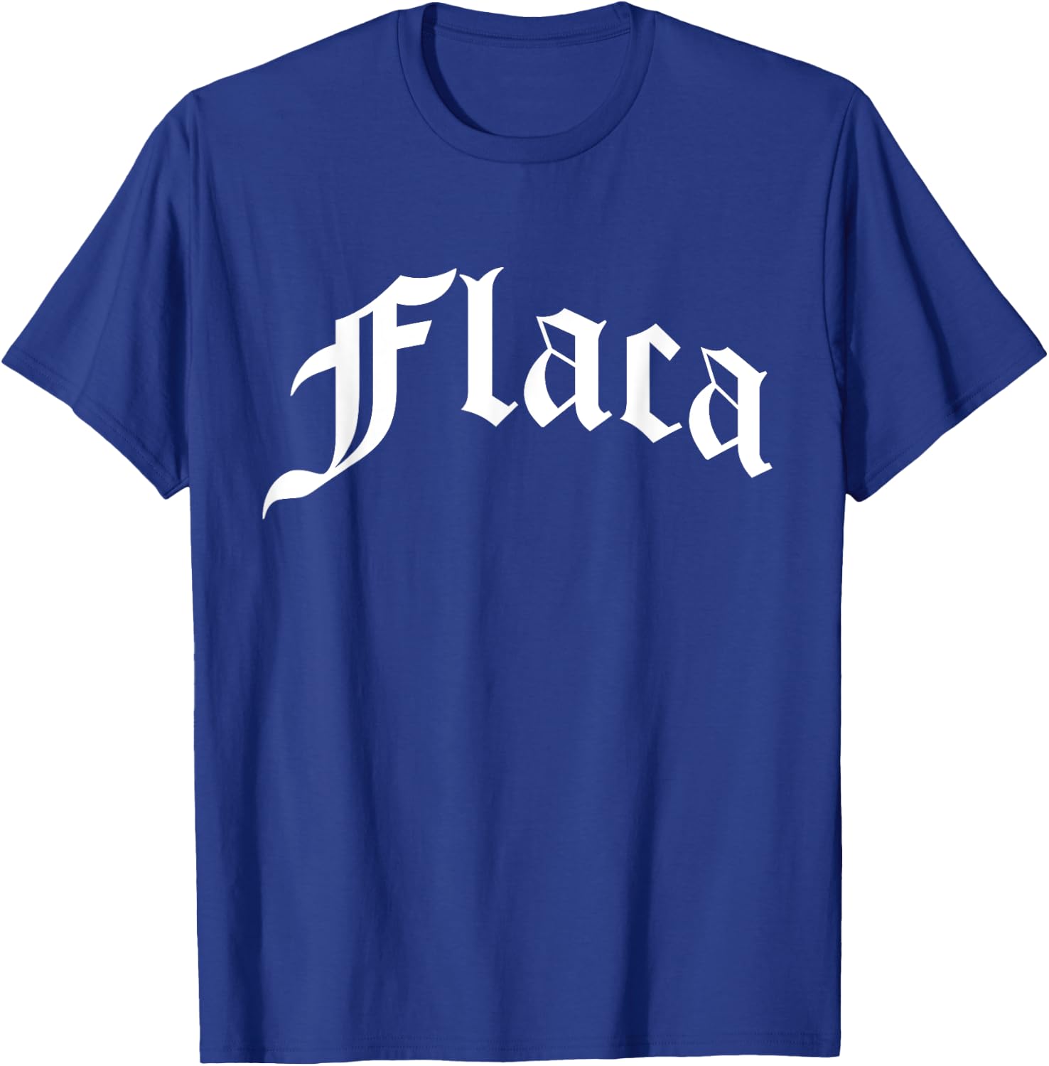 Flaca Chola Chicana Mexican American Pride Hispanic Latino T-Shirt - T-Shirt | Royal