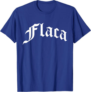 Flaca Chola Chicana Mexican American Pride Hispanic Latino T-Shirt - T-Shirt | Royal