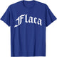 Flaca Chola Chicana Mexican American Pride Hispanic Latino T-Shirt - T-Shirt | Royal