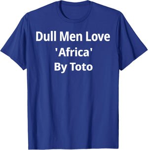 Dull Men Love Africa By Toto T-Shirt - T-Shirt | Royal