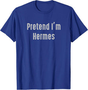 Pretend I'm Hermes Easy Funny Costume Greek Mythology T-Shirt - T-Shirt | Royal