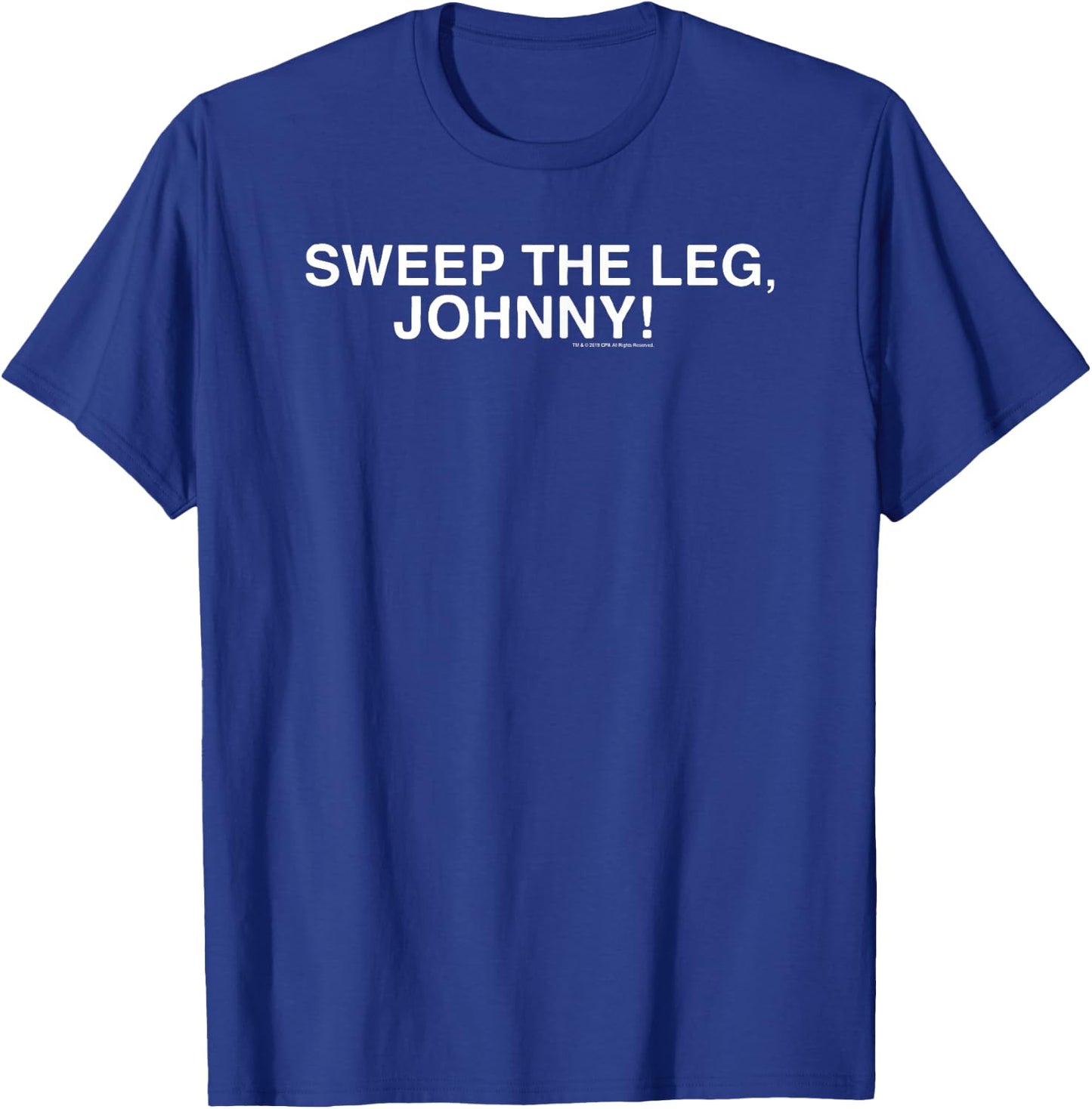 The Karate Kid Sweep the Leg Johnny Text Retro Movie T-Shirt - T-Shirt | Royal