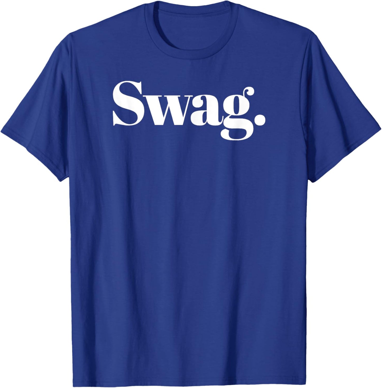 That Says Swag - That Says The Word Swag T-Shirt - T-Shirt | Royal