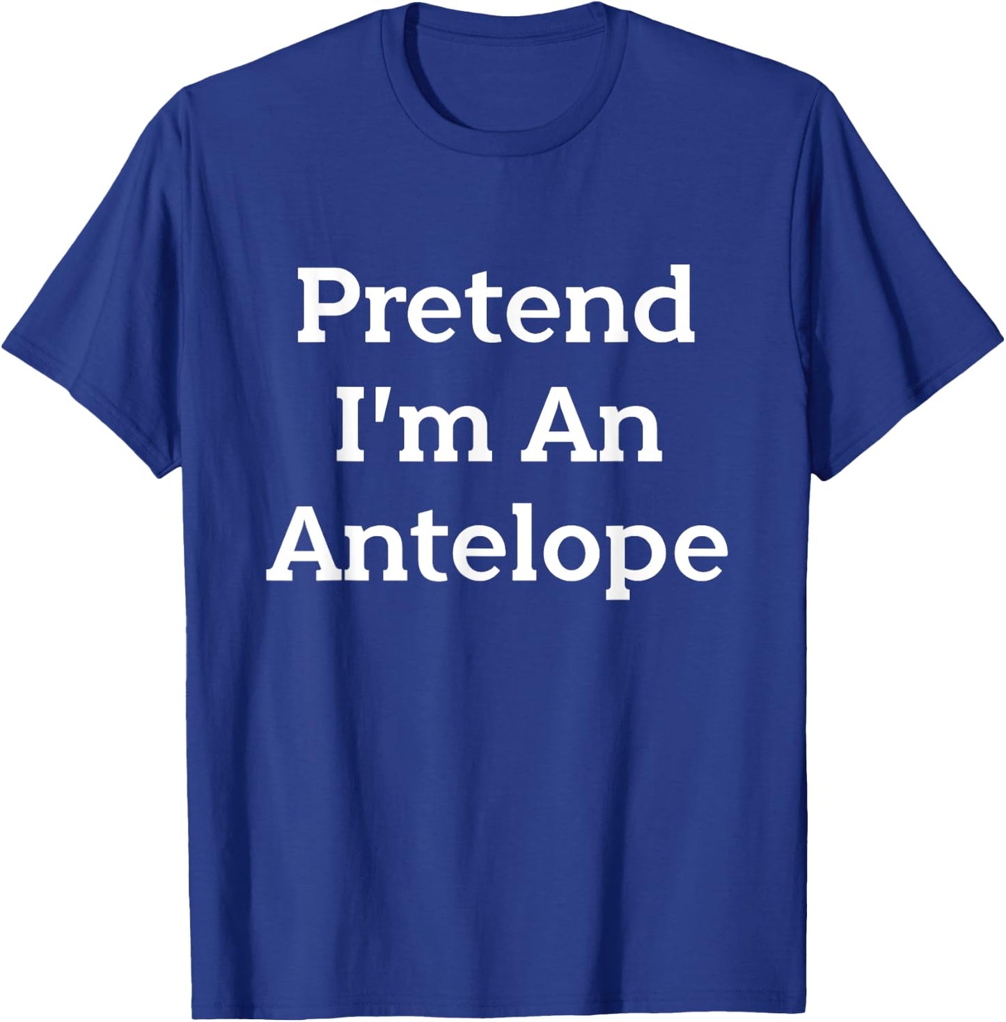 Pretend I'm An Antelope Costume Funny Animal Halloween Party T-Shirt - T-Shirt | Royal
