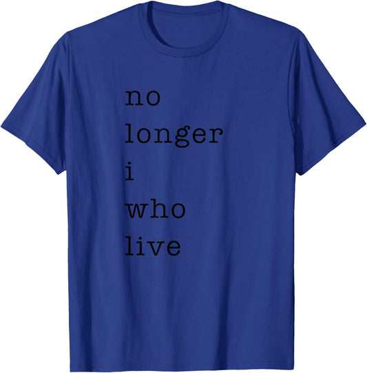No Longer I Who Live Galatians 2:20 Christian Bible Verse T-Shirt - T-Shirt | Royal