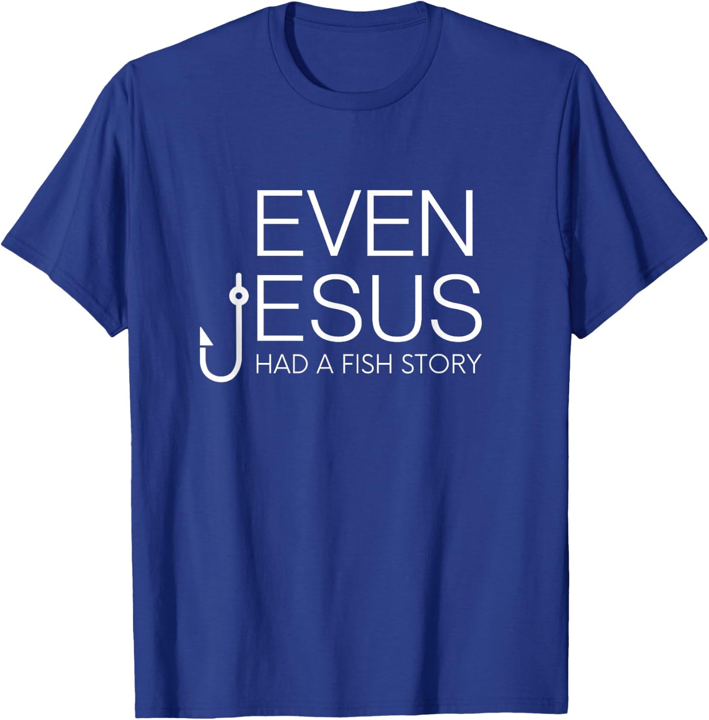 Fishing Lovers Christian Shirt - Even Jesus Had A Fish Story T-Shirt - T-Shirt | Royal