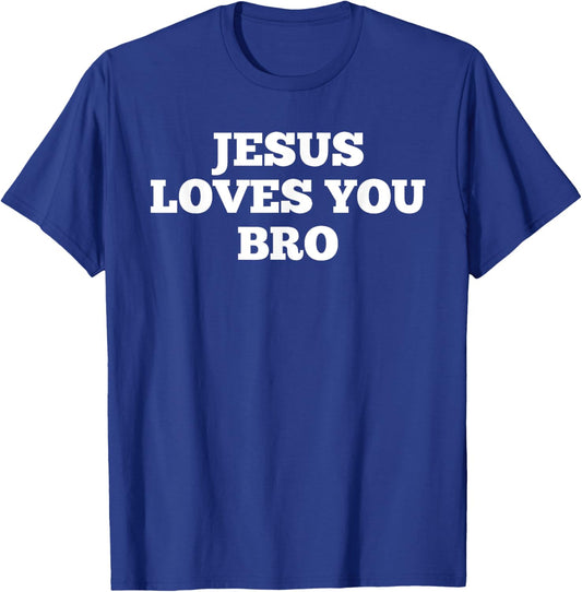 Jesus Loves You Bro T-Shirt - T-Shirt | Royal