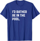 I'd Rather Be In The Pool - Swim Swimmer Swimming Relay Race T-Shirt - T-Shirt | Royal