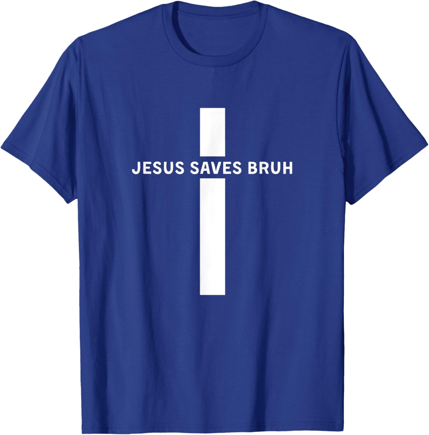 Jesus Saves Bruh - Jesus Saves Bro - Christian Shirt T-Shirt - T-Shirt | Royal