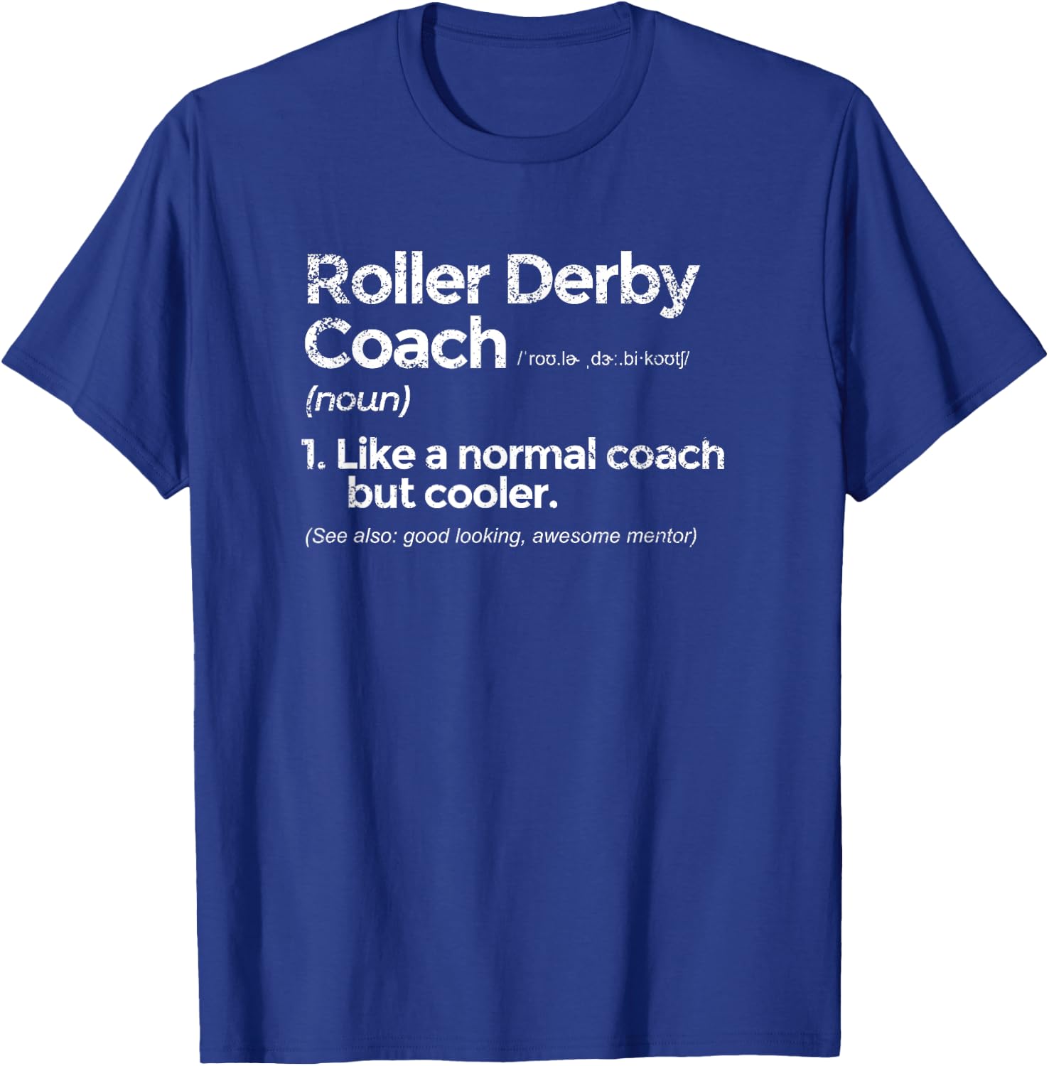 Roller Derby Coach Definition Funny Gift T-Shirt - T-Shirt | Royal