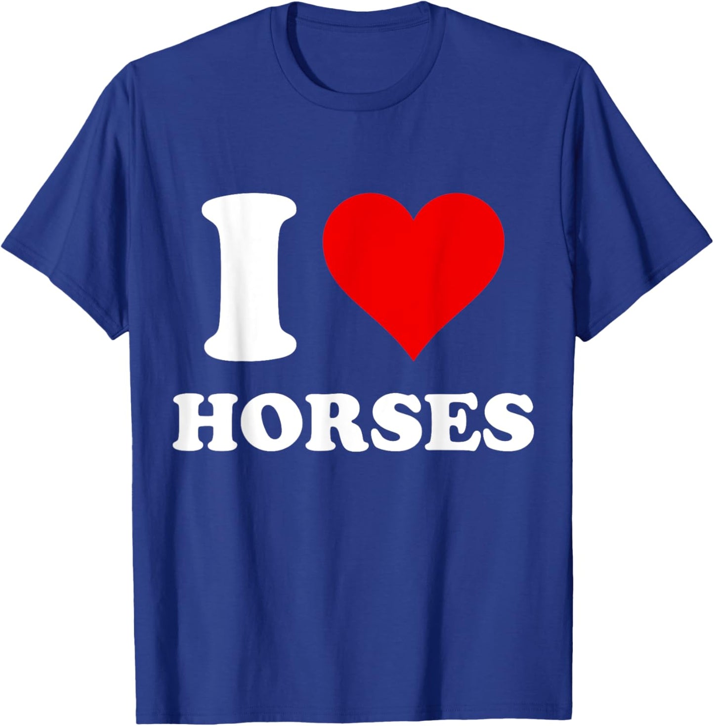 I Heart Horses I Love Horses T-Shirt - T-Shirt | Royal