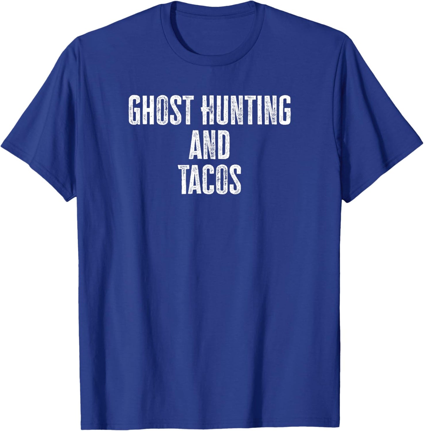 Ghost Hunting And Tacos Funny Taco Lover T-Shirt - T-Shirt | Royal
