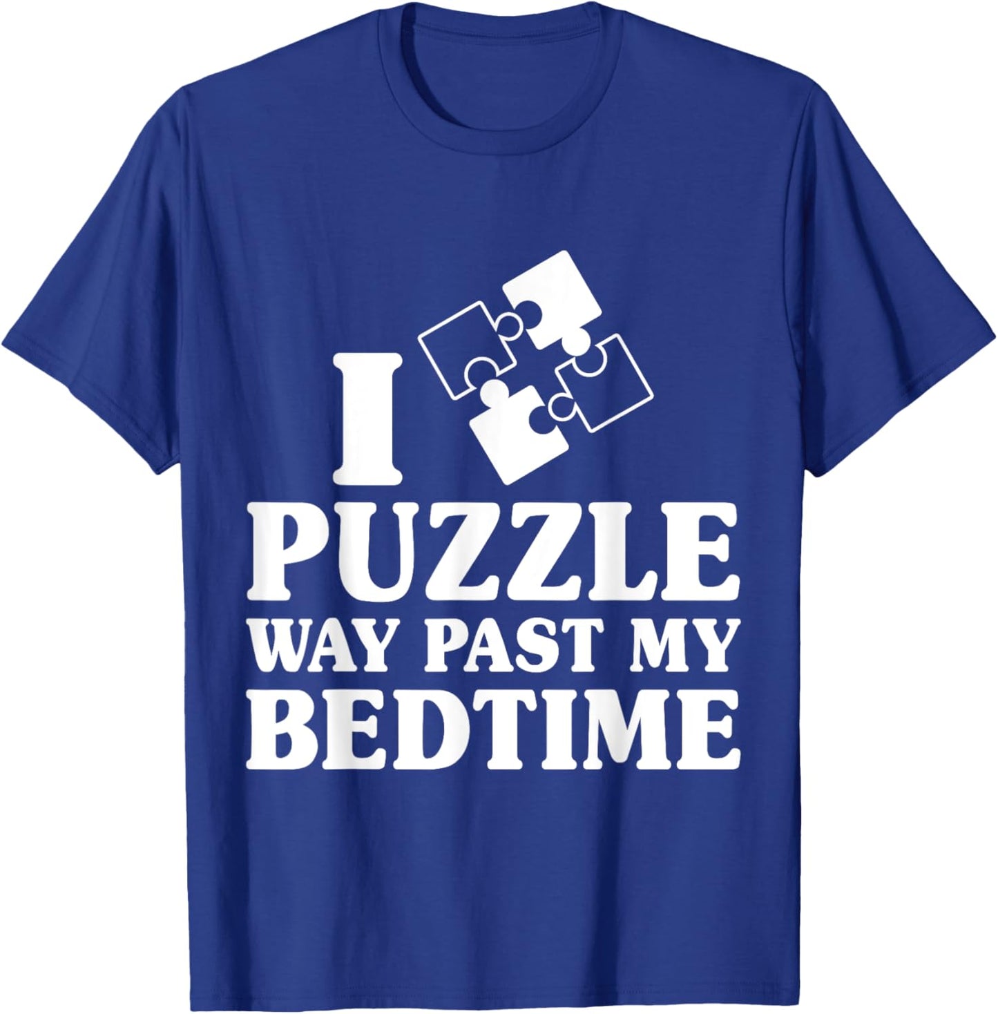Funny I Puzzle Way Past My Bedtime Cute Jigsaw Puzzle T-Shirt - T-Shirt | Royal