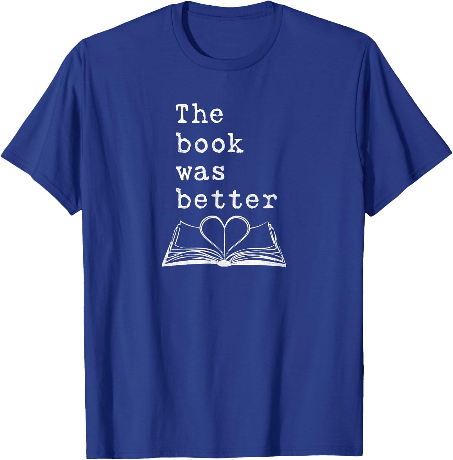 The Book Was Better - Typewriter Style Book Lover T-Shirt - T-Shirt | Royal