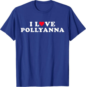 I Love Pollyanna Girlfriend & Boyfriend Pollyanna Name T-Shirt - T-Shirt | Royal