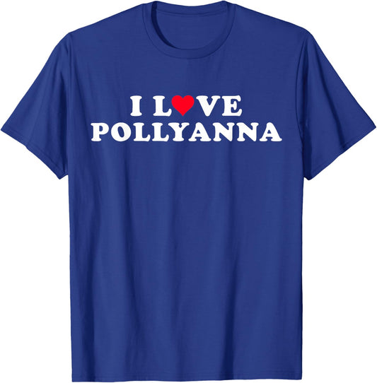 I Love Pollyanna Girlfriend & Boyfriend Pollyanna Name T-Shirt - T-Shirt | Royal