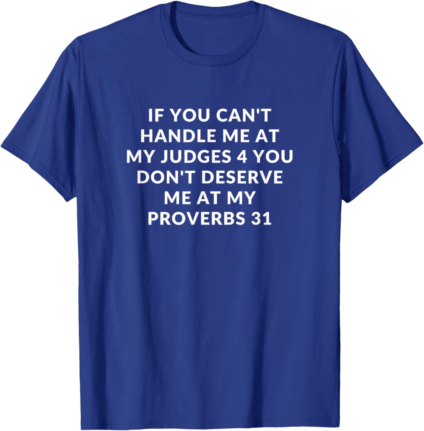 Funny Judges 4 Proverbs 31 T-Shirt - T-Shirt | Royal