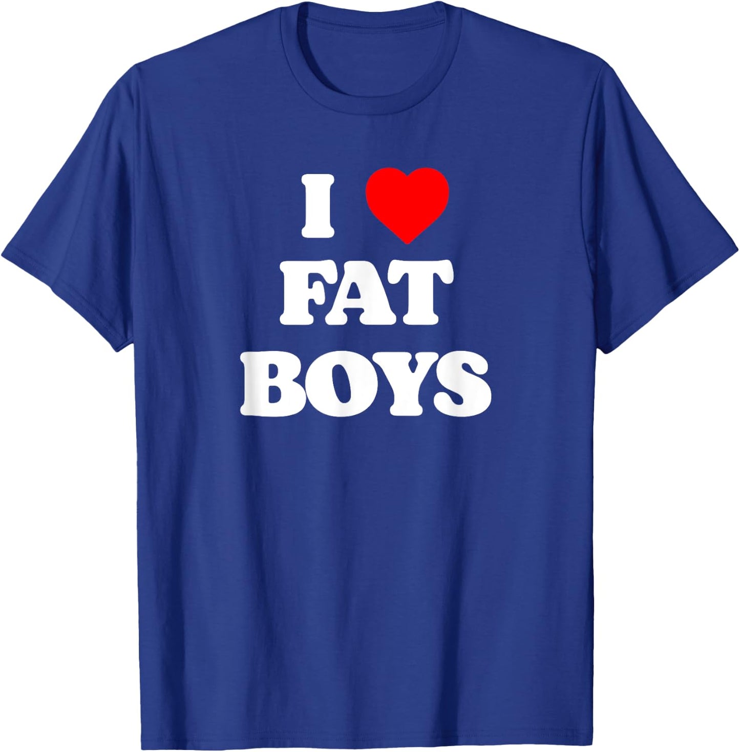 I Love Fat Boys Funny Lineman Lover Football Fan Graphic T-Shirt - T-Shirt | Royal